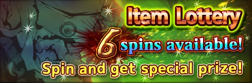 6 spins available for Item Lottery! Spin and get reward!