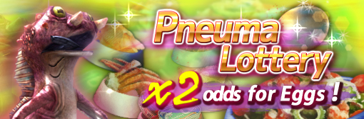 Pneuma Lottery: x2 odds for Eggs campaign!