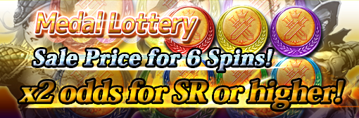 Medal Lottery: x2 odds for SR or higher & 6 Spins out with sale price campaign!